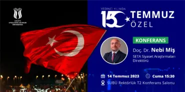 SUBÜ'DE 15 TEMMUZ ÖZEL KONFERANSI DÜZENLENECEK