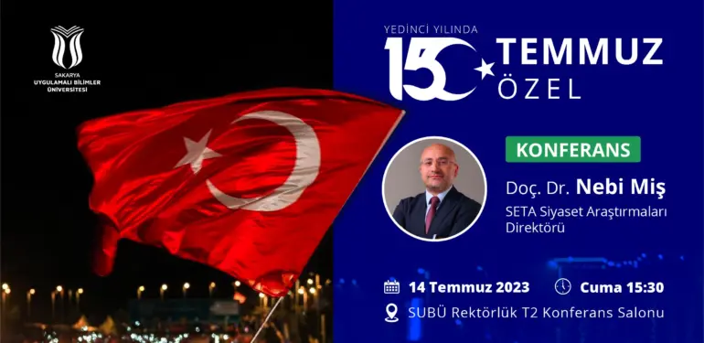 SUBÜ'DE 15 TEMMUZ ÖZEL KONFERANSI DÜZENLENECEK