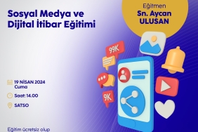 SATSO'da “Sosyal Medya ve Dijital İtibar” Eğitimi Gerçekleştirilecek