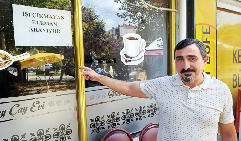 ELEMAN DERDİNDEN BIKAN ESNAF, ÇAREYİ BU İLANI YAZMAKLA BULDU