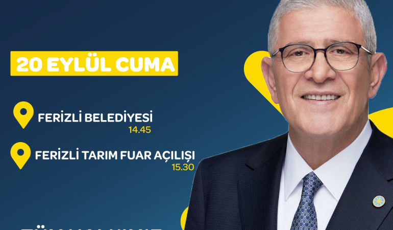 İYİ PARTİ GENEL BAŞKANI MÜSAVAT DERVİŞOĞLU 20 EYLÜL CUMA GÜNÜ  FERİZLİ TARIM FESTİVALİNİN AÇILIŞINA KATILACAKTIR.