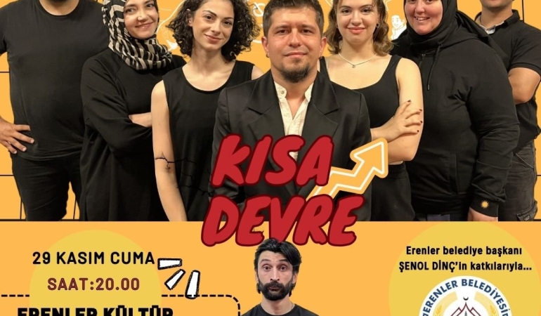 ERENLER DE ‘KISA DEVRE’ SERGİLENECEK