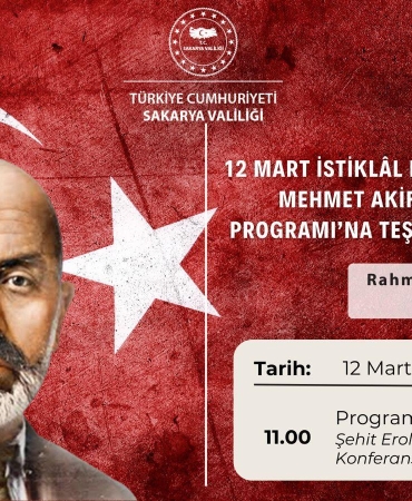 12 Mart İstiklal Marşının Kabulü ve Mehmet Akif Ersoy'u Anma Programı