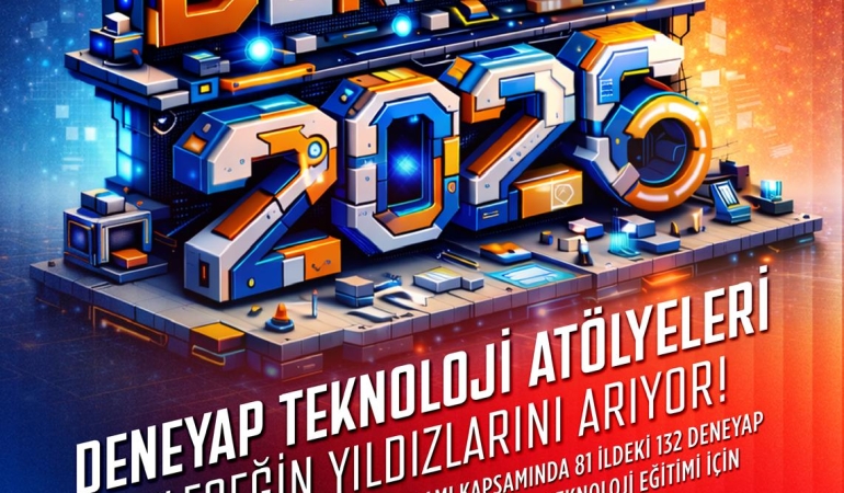 DENEYAP Teknoloji Atölyeleri Öğrenci Seçme Sınavı Duyurusu