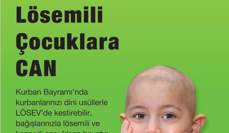 LÖSEV 2026 Kurban Bayramı Kampanyasına Başladı HER KURBAN LÖSEMİLİ ÇOCUKLARA CAN!