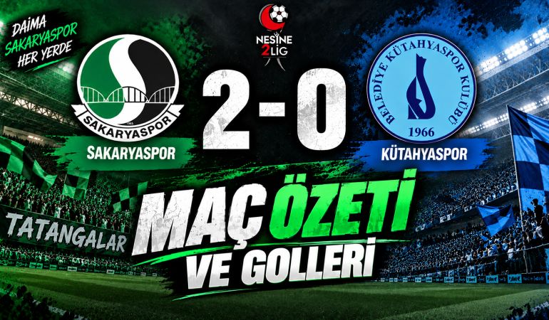 Sakaryaspor:2 – Kütahyaspor:0 Maç Özeti ve Golleri