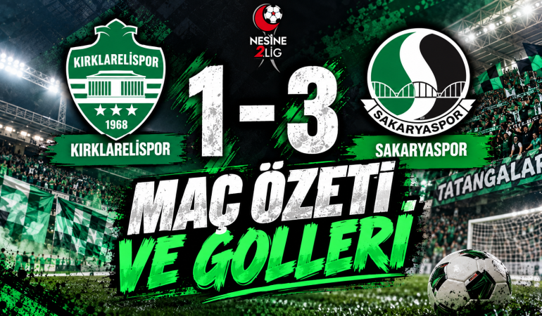 Kırklarelispor:1 – Sakaryaspor:3 Maç Özeti ve Golleri