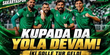 Sakaryaspor kupada yola devam!