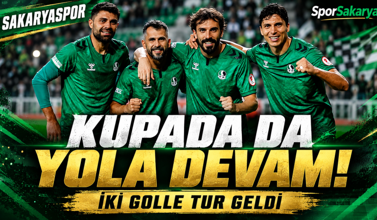 Sakaryaspor kupada yola devam!